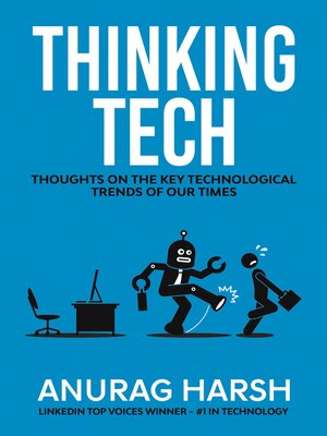 cover image of Thinking Tech: Thoughts On the Key Technological Trends of Our Times